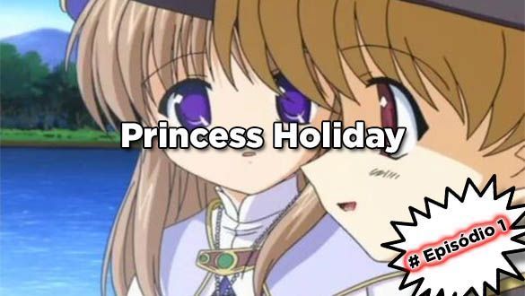 Princess Holiday Korogaru Ringo Tei Senya Ichiya - Episódio 01