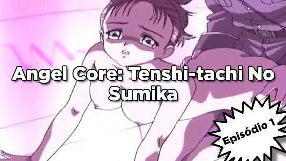 Angel Core: Tenshi-tachi No Sumika
