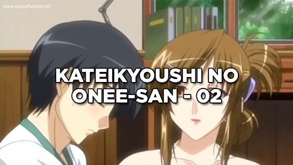 Kateikyoushi No Onee-san - 02